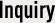 Inquiry